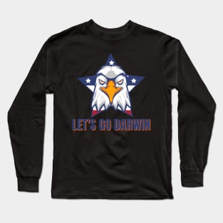 Let's Go Darwin Eagle Patriotic Freedom Funny Political Design Long Sleeve T-Shirt